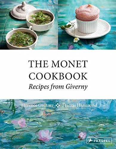 The Monet Cookbook: Recipes from Giverny