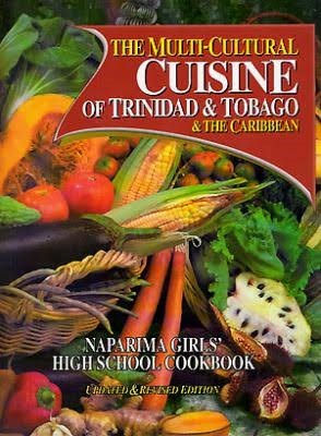 The Multi-Cultural Cuisine of Trinidad & Tobago & the Caribbean (Updated & Revised Edition)