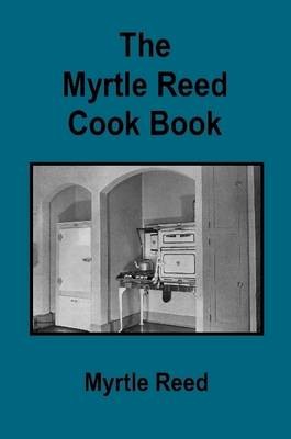 The Myrtle Reed Cook Book