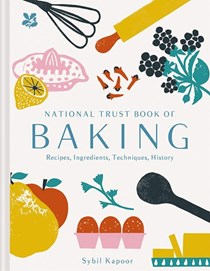 The National Trust Book of Baking: Recipes, Ingredients, Techniques, History