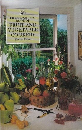 The National Trust Book of Fruit and Vegetable Cookery