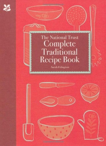 The National Trust Complete Traditional Recipe Book