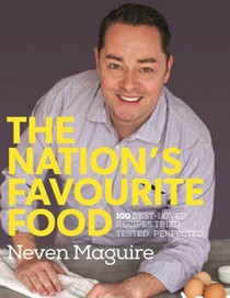 The Nation's Favourite Food: 100 Best-Loved Recipes Tried, Tasted, Perfected