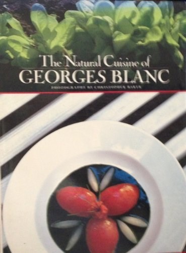 The Natural Cuisine of Georges Blanc