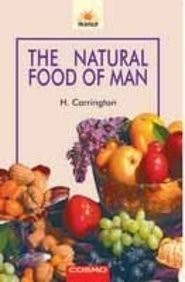 The Natural Food of Man: Being an Attempt to Prove That the Original, Best, and Natural Diet of Man is Fruits and Nuts