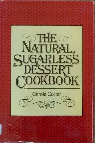 The Natural Sugarless Dessert Cookbook