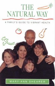 The Natural Way: A Family's Guide to Vibrant Health