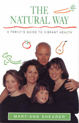 The Natural Way: A Family's Guide to Vibrant Health