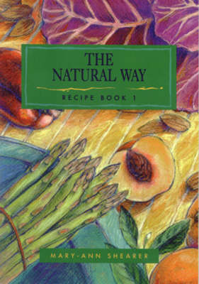 The Natural Way: Recipe Book 1