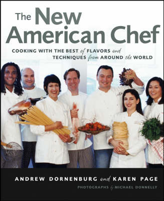 The New American Chef: Bringing Home the Best of Food and Flavor from Around the World