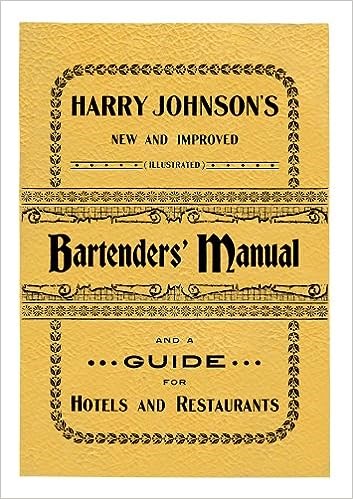 The New and Improved Illustrated Bartenders' Manual, Or, How to Mix Drinks of the Present Style: Containing Valuable Instructions and Hints by the Author in Reference to the Management of a Bar, a Hotel, and a Restaurant: Also, a Large List of Mixed Drinks, Including American, British, French, German, Italian, Russian, Spanish, Etc.