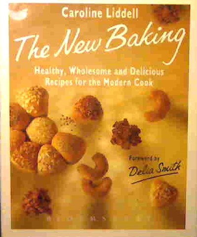 The New Baking: Healthy, wholesome and delicious recipes for the modern cook