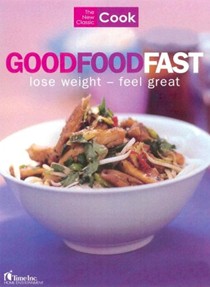 The New Classic Cook: Good Food Fast