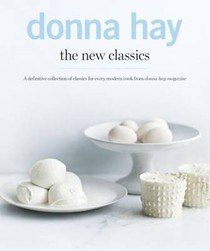 The New Classics: A Definitive Collection of Classics for Every Modern Cook