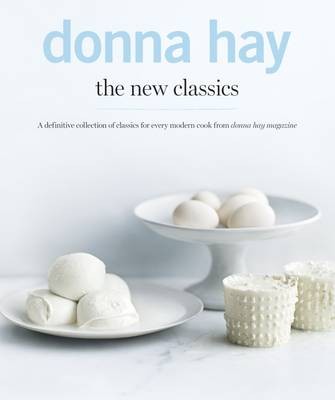 The New Classics: A Definitive Collection of Classics for Every Modern Cook