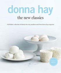 The New Classics: A Definitive Collection of Classics for Every Modern Cook from Donna Hay Magazine