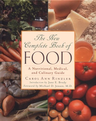 The New Complete Book of Food: A Nutritional, Medical and Culinary Guide