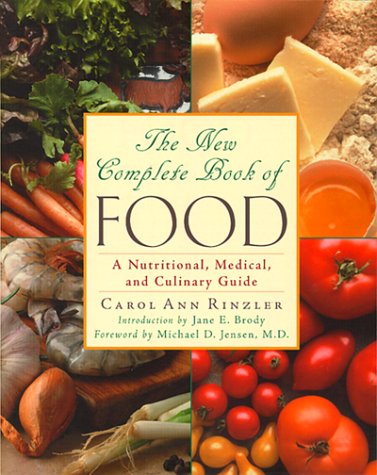 The New Complete Book of Food: A Nutritional, Medical And Culinary Guide