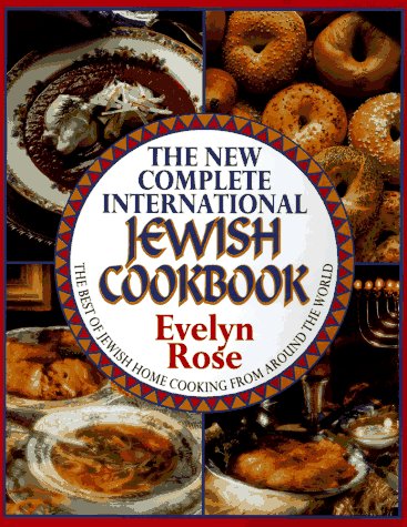 The New Complete International Jewish Cookbook: The Best of Jewish Home Cooking from Around the World