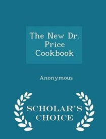 The New Dr. Price Cookbook - Scholar's Choice Edition