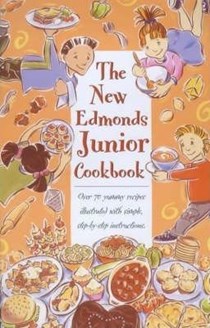 The New Edmonds Junior Cookbook: Over 70 Yummy Recipes Illustrated with Simple, Step-by-Step Instructions