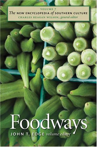 The New Encyclopedia of Southern Culture, Vol. 7: Foodways