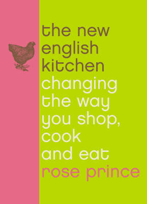 The New English Kitchen: Changing the Way You Shop, Cook and Eat