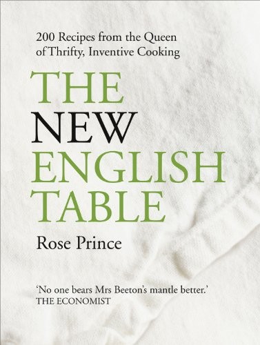 The New English Table: Over 200 Recipes that Will Not Cost the Earth