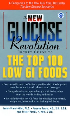 The New Glucose Revolution Pocket Guide to the Top 100 Low Glycemic Foods