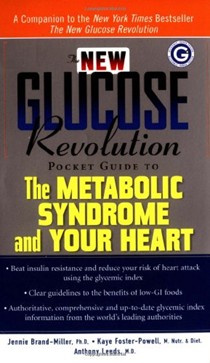 The New Glucose Revolution Pocket Guide to the Metabolic Syndrome and Your Heart