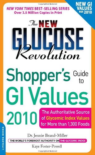 The New Glucose Revolution Shopper's Guide to GI Values 2010