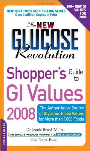 The New Glucose Revolution: Shopper's Guide to GI Values 2008