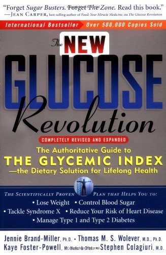 The New Glucose Revolution: The Authoritative Guide to the Glycemic Index--the Dietary Solution for Lifelong Health