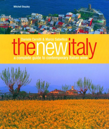 The New Italy: A Complete Guide to Contemporary Italian Wine
