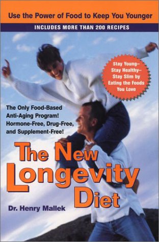 The New Longevity Diet: Using The Power of Food To Keep You Younger