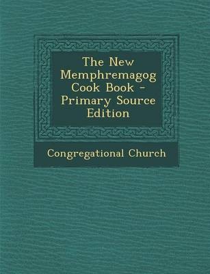 The New Memphremagog Cook Book - Primary Source Edition