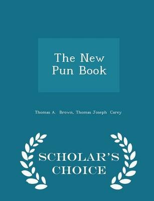 The New Pun Book - Scholar's Choice Edition