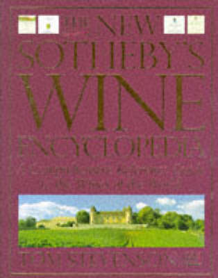 The New Sotheby's Wine Encyclopedia: Comprehensive Reference Guide to the Wines of the World