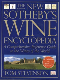 The New Sotheby's Wine Encyclopedia: A Comprehensive Reference Guide to the Wines of the World