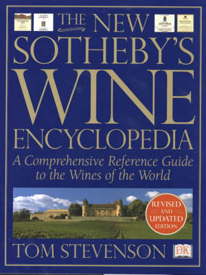 The New Sotheby's Wine Encyclopedia: A Comprehensive Reference Guide to the Wines of the World