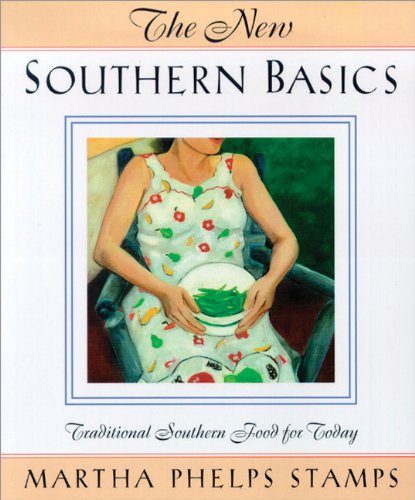 The New Southern Basics: Traditional Southern Food for Today