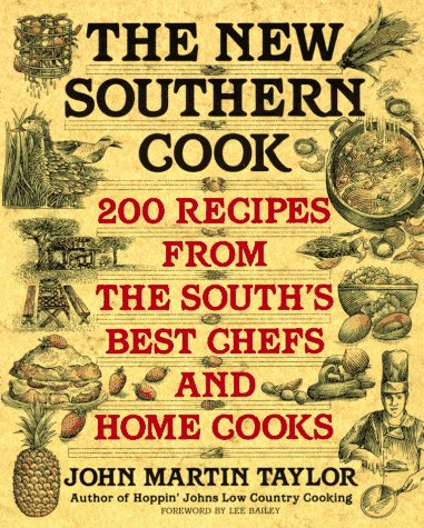 The New Southern Cook: 200 Recipes from the South's Best Chefs and Home Cooks