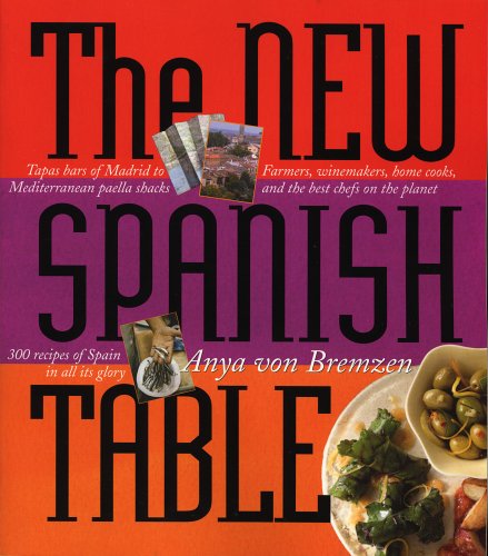The New Spanish Table: 300 Recipes of Spain in All Its Glory
