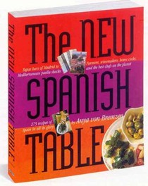 The New Spanish Table: 300 Recipes of Spain in All Its Glory