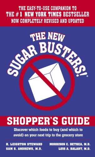 The New Sugar Busters! Shopper's Guide: Discover Which Foods to Buy (And Which to Avoid) on Your Next Trip to the Grocery Store