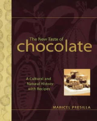 The New Taste of Chocolate: A Cultural and Natural History of Cacao with Recipes