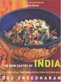 The New Tastes of India: Over 100 Vibrant Vegetarian Recipes From Southern India