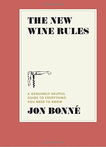 The New Wine Rules: A Genuinely Helpful Guide to Everything You Need to Know