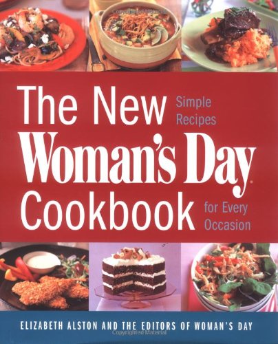 The New Woman's Day Cookbook: Simple and Healthy Recipes for Every Occasion