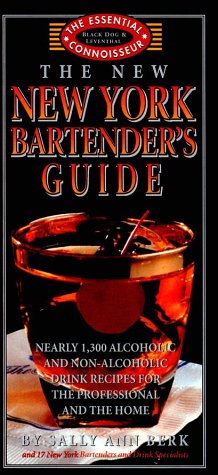 The New York Bartender's Guide: Nearly 1,300 Alcoholic and Non-Alcoholic Drink Recipes for  the Professional and the Home